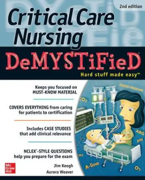 Critical Care Nursing DeMYSTiFieD, 2e / Edition 2