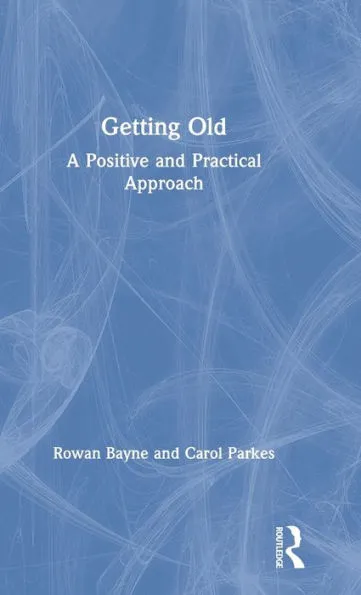 Getting Old: A Positive and Practical Approach